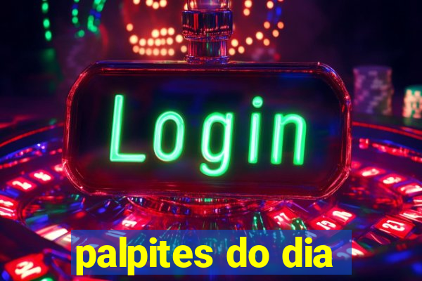 palpites do dia